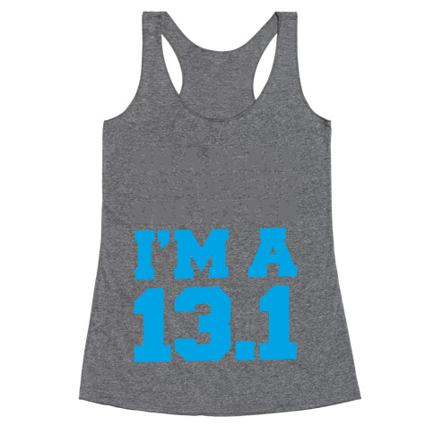 On a Scale of One to Ten I'm a 13.1 (blue) Racerback Tank Top
