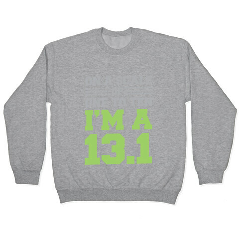 On a Scale of One to Ten I'm a 13.1 (lime) Pullover