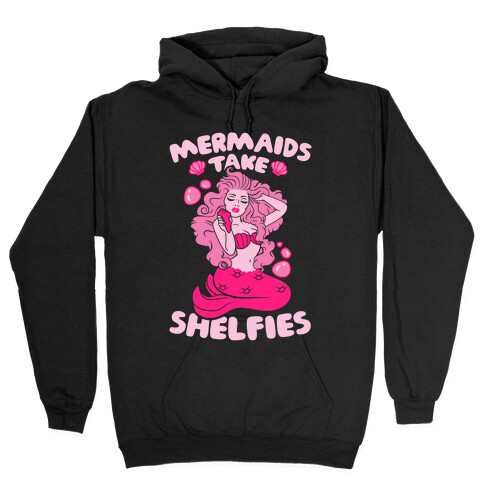 Mermaids Take Shelfies Hooded Sweatshirt
