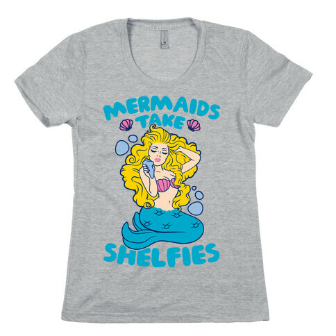 Mermaids Take Shelfies Womens T-Shirt