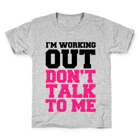 I'm Working Out, Don't Talk to Me Kids T-Shirt