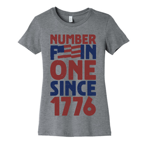 Number One Since 1776 Womens T-Shirt