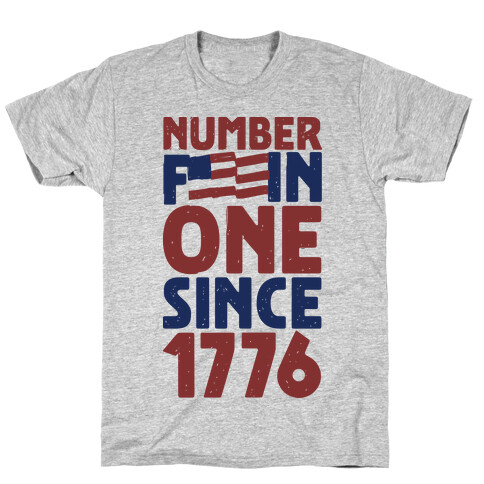 Number One Since 1776 T-Shirt