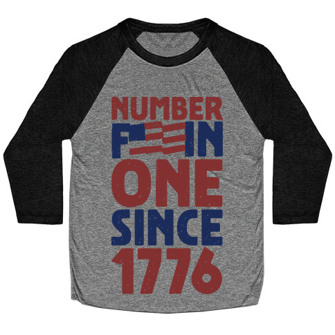 Number One Since 1776 Baseball Tee