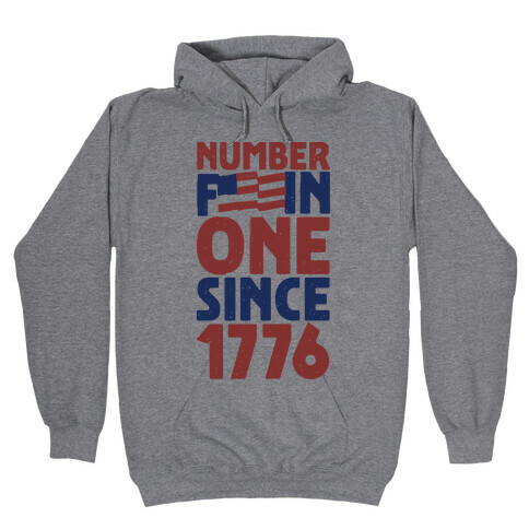 Number One Since 1776 Hooded Sweatshirt