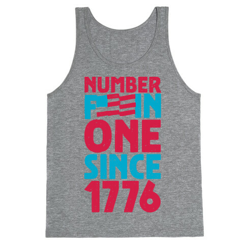 Number F***in One Since 1776 Tank Top