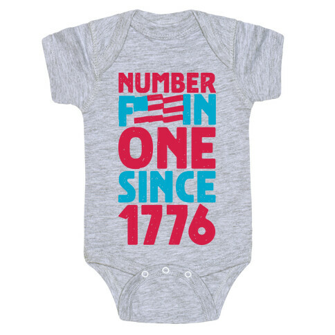 Number F***in One Since 1776 Baby One-Piece