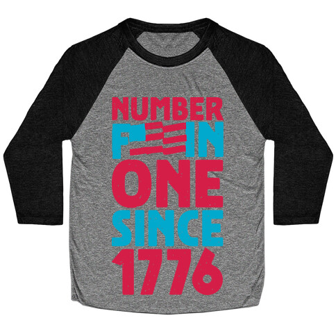 Number F***in One Since 1776 Baseball Tee