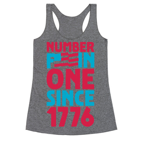 Number F***in One Since 1776 Racerback Tank Top
