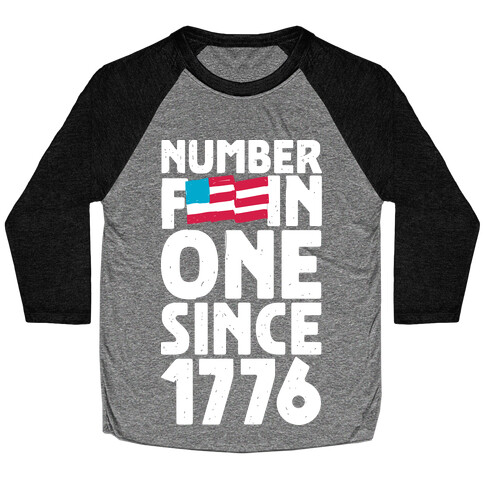 Number F***in One Since 1776 Baseball Tee