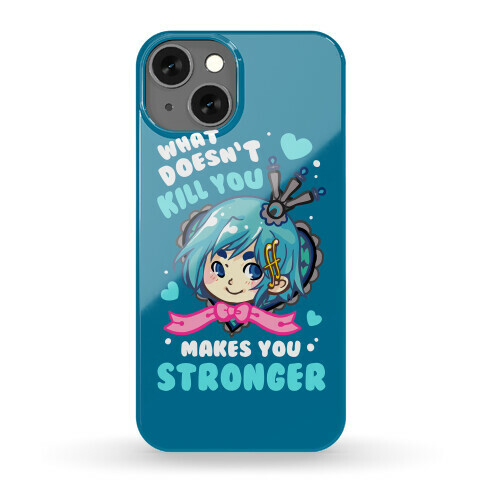 What Doesn't Kill You Makes You Stronger Sayaka Parody Phone Case