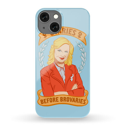 Ovaries Before Brovaries Phone Case