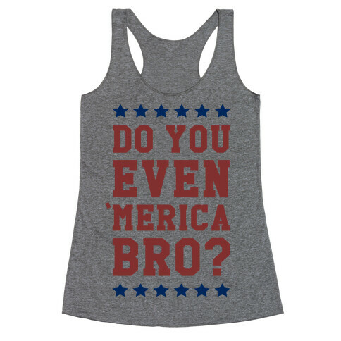 Do You Even 'Merica Bro? Racerback Tank Top