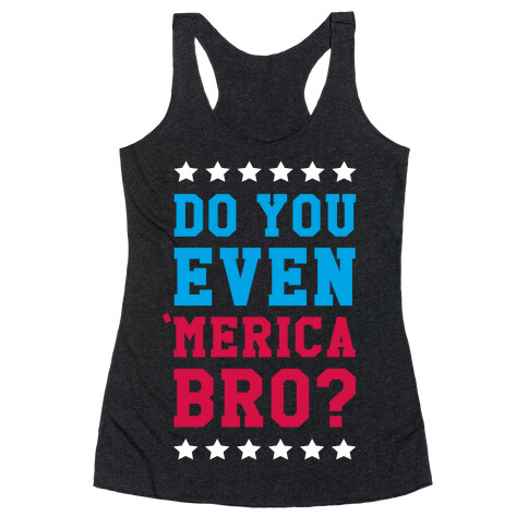 Do You Even 'Merica Bro? Racerback Tank Top