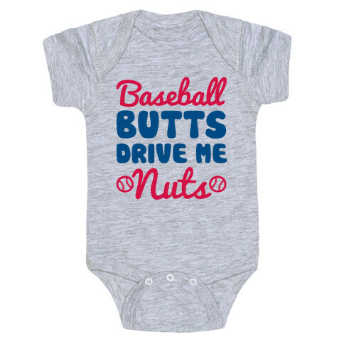 Baseball Butts Drive Me Nuts Baby One-Piece