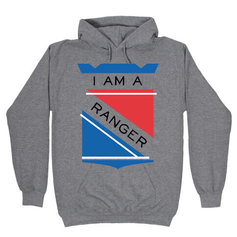 I Am A Ranger Hooded Sweatshirt