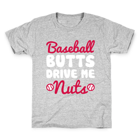 Baseball Butts Drive Me Nuts Kids T-Shirt