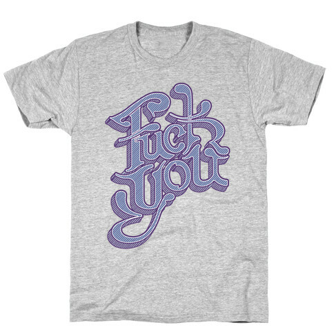 F*** You T-Shirt