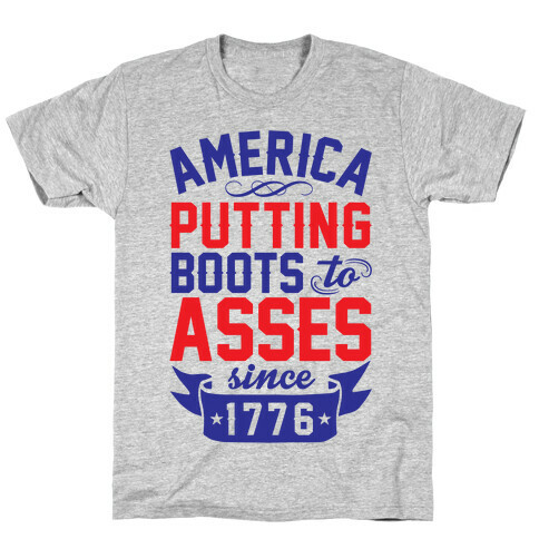 America Putting Boots To Asses T-Shirt