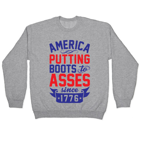 America Putting Boots To Asses Pullover