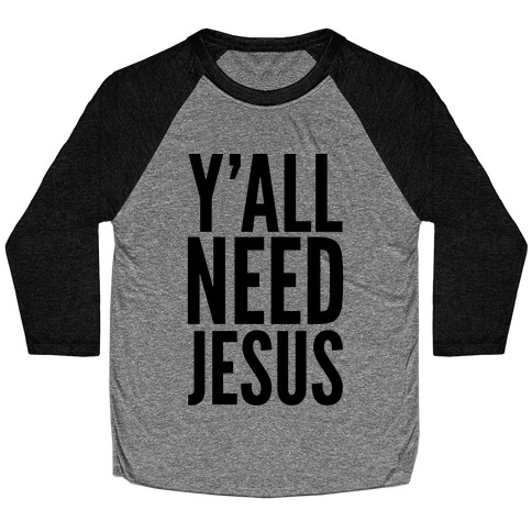 Y'all Need Jesus Baseball Tee