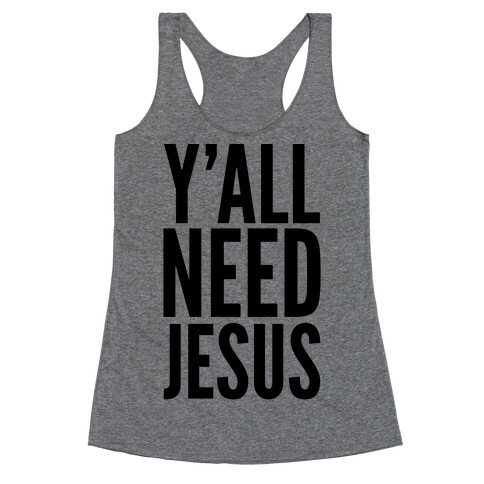 Y'all Need Jesus Racerback Tank Top