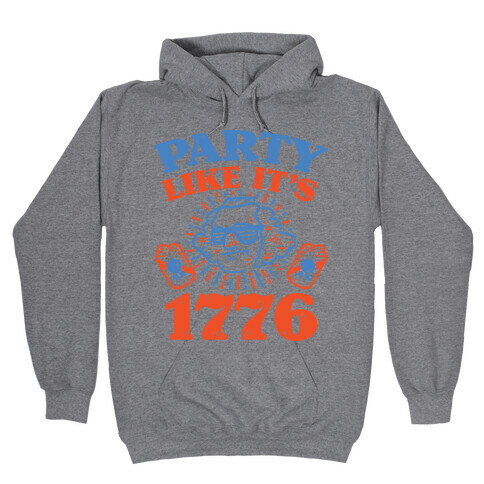 Party Like It's 1776 Hooded Sweatshirt