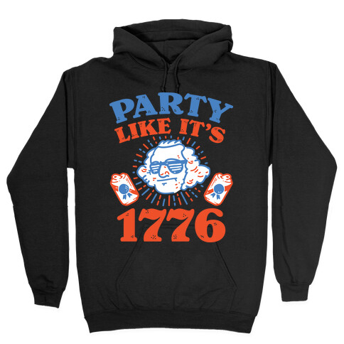 Party Like It's 1776 Hooded Sweatshirt