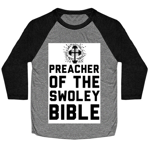 Preacher of the Swoley Bible Baseball Tee