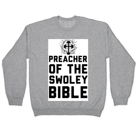Preacher of the Swoley Bible Pullover