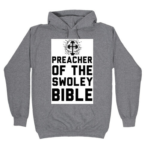 Preacher of the Swoley Bible Hooded Sweatshirt