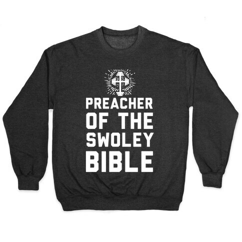 Preacher of the Swoley Bible Pullover