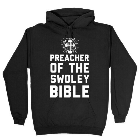 Preacher of the Swoley Bible Hooded Sweatshirt