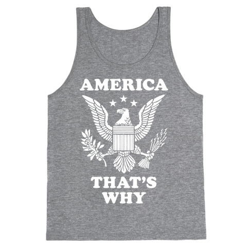 America That's Why Tank Top