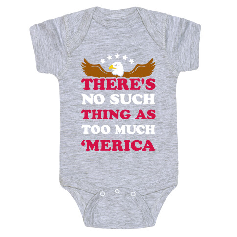 There's No Such Thing As Too Much 'Merica Baby One-Piece