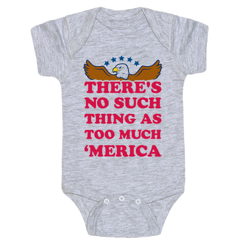 There's No Such Thing As Too Much 'Merica Baby One-Piece
