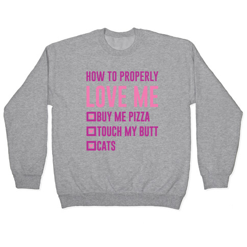 How To Properly Love Me Pullover