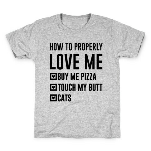 How To Properly Love Me Kids T-Shirt
