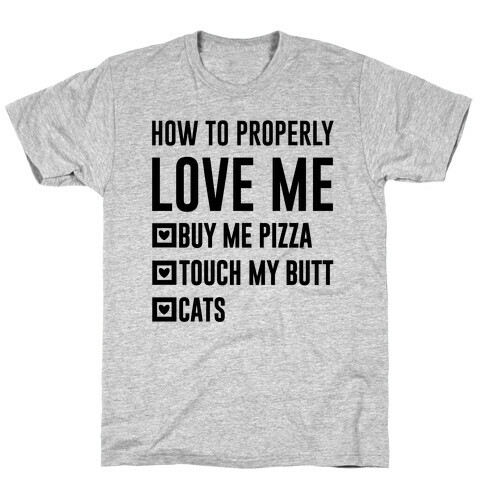 How To Properly Love Me T-Shirt