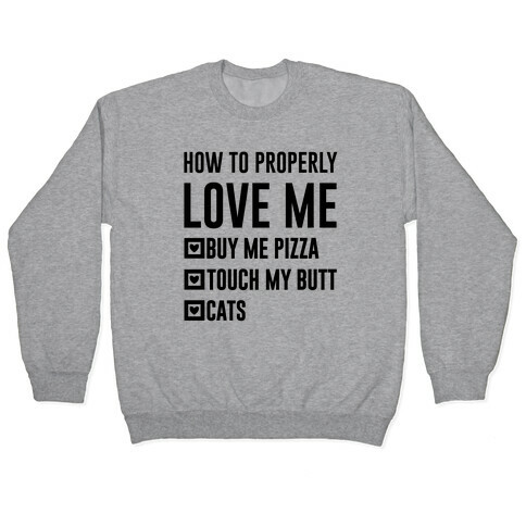 How To Properly Love Me Pullover