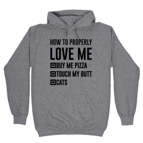 How To Properly Love Me Hooded Sweatshirt