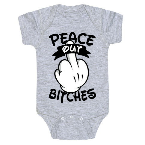 Peace Out Bitches Baby One-Piece
