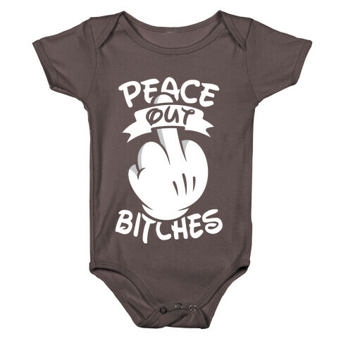 Peace Out Bitches Baby One-Piece