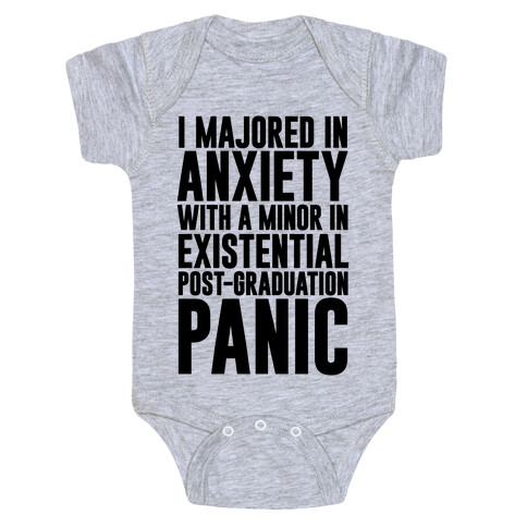 I Majored In Anxiety With A Minor In Existential Post-Graduation Panic Baby One-Piece