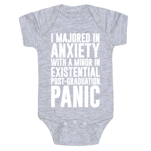 I Majored In Anxiety With A Minor In Existential Post-Graduation Panic Baby One-Piece