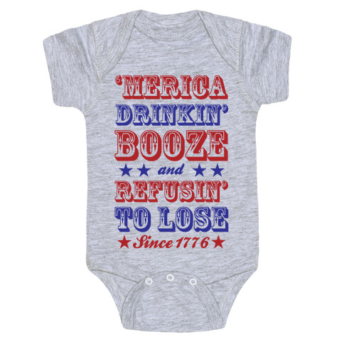 'Merica: Drinkin' Booze And Refusin' To Lose Since 1776 Baby One-Piece