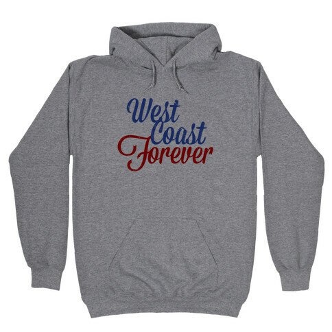 West Coast Forever Hooded Sweatshirt