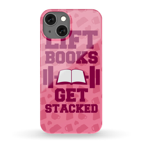 Lift Books, Get Stacked Phone Case