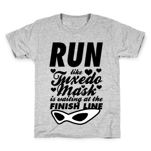 Run Like Tuxedo Mask Is Waiting At The Finish Line Kids T-Shirt