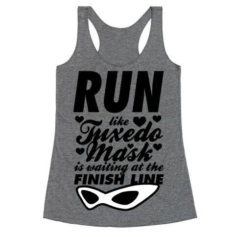 Run Like Tuxedo Mask Is Waiting At The Finish Line Racerback Tank Top